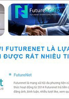 Cảnh báo FutureNet có dấu hiệu kinh doanh đa cấp trái phép
