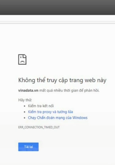 Hàng loạt website lớn ở Việt Nam gặp sự cố lỗi truy cập
