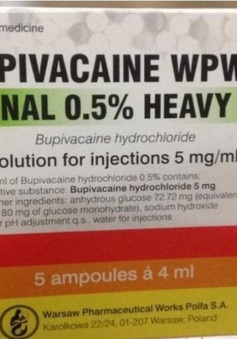 Cục quản lý Dược - Bộ Y tế: Thuốc gây tê Bupivacaine an toàn