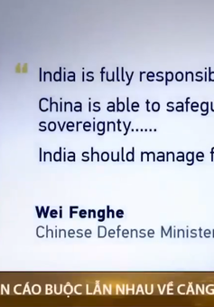 Ấn Độ - Trung Quốc tiếp tục căng thẳng biên giới