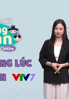 Cùng nói tiếng Hàn: Chương trình dạy tiếng Hàn đầu tiên trên VTV7 lên sóng từ 15/9
