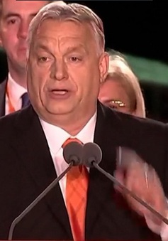 Thủ tướng Hungary tuyên bố thắng cử nhiệm kỳ thứ tư