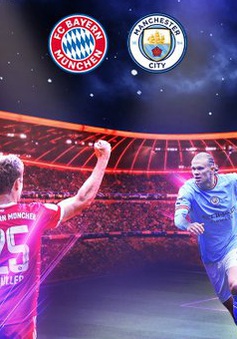Bốc thăm Tứ kết UEFA Champions League: Tâm điểm Man City - Bayern Munich