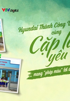 Hyundai Thành Công Việt Nam cùng Cặp lá yêu thương mang "phép màu" tới điểm trường đất Quảng