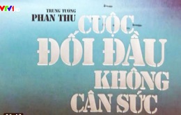 Bút ký “Cuộc đối đầu không cân sức”