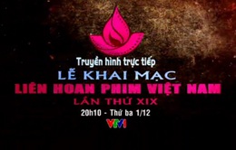 Xem trực tiếp Lễ khai mạc Liên hoan phim Việt Nam lần thứ XIX trên VTV1