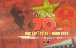 PTL Việt Nam 70 năm Độc lập - Tự do - Hạnh phúc (20h05, VTV1)