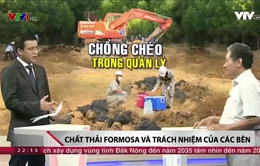 Vụ chôn bùn thải của Formosa: Trách nhiệm thuộc về những ai?