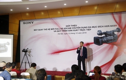 Sony HXR-NX5R - Giải pháp mới cho sản xuất các chương trình gọn nhẹ