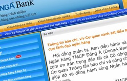 Ngân hàng Đông Á không bị ảnh hưởng sau việc bắt nguyên TGĐ Trần Phương Bình