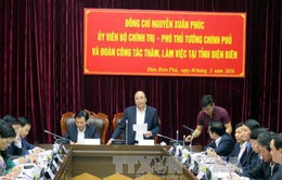 PTTg Nguyễn Xuân Phúc yêu cầu tỉnh Điện Biên hoàn tất hồ sơ ứng cử ĐB Quốc hội