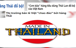 Hàng Thái đã vào tận "nhà", hàng Việt đổi mới hay là "chết"?