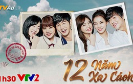 Phim Hàn Quốc mới trên VTV2 - 12 năm xa cách: Chuyện tình đẹp nhiều dang dở