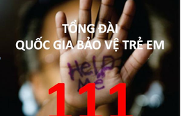 Công bố Tổng đài điện thoại Quốc gia Bảo vệ trẻ em "111"