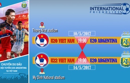Công bố giá vé 2 trận giao hữu của U20 Việt Nam và U22 Việt Nam với U20 Argentina