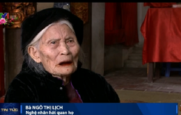 Gặp gỡ cụ bà 90 tuổi hát quan họ trên kênh truyền hình BBC