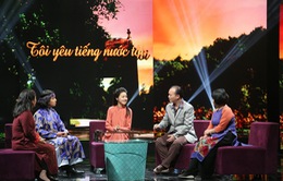 "Vẻ đẹp Việt: Tôi yêu tiếng nước tôi" - Chương trình đặc biệt dịp Tết Dương lịch