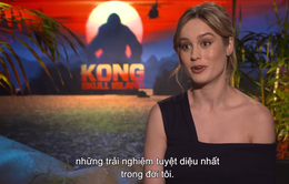Sao "Kong: Skull Island": Quay phim ở Việt Nam là trải nghiệm tuyệt diệu nhất trong đời tôi