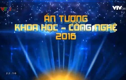 Ấn tượng Khoa học và Công nghệ 2016: Bức tranh tổng thể về KHCN Việt Nam năm 2016