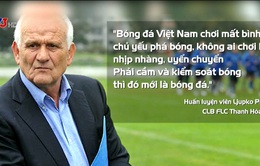 HLV Ljupko Petrovic: "Bóng đá Việt Nam thiếu sự bình tĩnh"