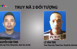 Truy nã 2 tử tù đặc biệt nguy hiểm trốn khỏi phòng biệt giam ở Hà Nội