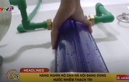 Café Sáng với VTV3: Hàng nghìn hộ dân Hà Nội đang phải sử dụng nước nhiễm thạch tín