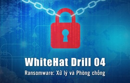 Diễn tập An ninh mạng WhiteHat Drill 04 kéo dài trong 5 ngày