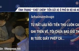 Tình trạng "chặt chém" tiền gửi xe ở phố đi bộ tại Hà Nội