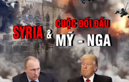Tấn công Syria: Cuộc đối đầu Mỹ - Nga đi về đâu?