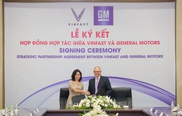 VinFast và General Motors ký hợp đồng hợp tác chiến lược tại Việt Nam