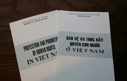 Việt Nam không ngừng nỗ lực trong việc bảo đảm, thúc đẩy quyền con người