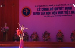 Thành lập Học viện múa Việt Nam
