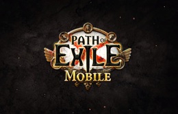 Path of Exile Mobile sẽ ra mắt Android và iOS đầu năm 2020