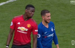 Pogba, Hazard cười đùa rôm rả, fan Chelsea - Man Utd điên tiết