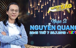Nhạc sĩ Nguyễn Quang chưa bao giờ áp lực khi là con trai của Nguyễn Ánh 9
