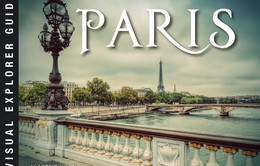Lý giải vì sao Paris được mệnh danh là thành phố lãng mạn nhất thế giới
