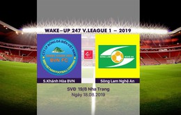 VIDEO Highlights: Sanna Khánh Hòa BVN 1-4 Sông Lam Nghệ An (Vòng 21 Wake-up V.League 1-2019)
