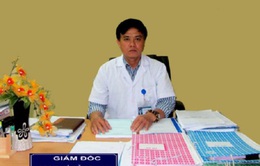 Cách chức Giám đốc Bệnh viện Sản - Nhi Phú Yên