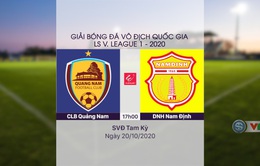 VIDEO Highlights: CLB Quảng Nam 2-0 DNH Nam Định (Vòng 3 Giai đoạn 2 V.League 2020, nhóm B)