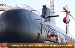 Hàn Quốc hạ thủy tàu ngầm tự chế tạo lớp 3.000 tấn trang bị tên lửa đạn đạo