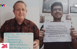 Người nước ngoài đồng loạt nhắn "Cảm ơn Việt Nam" trong cuộc chiến chống COVID-19