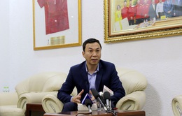 Phó Chủ tịch thường trực Trần Quốc Tuấn: “Kỳ vọng tân GĐKT sẽ mang đến làn gió mới cho bóng đá Việt Nam…”
