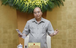 Thủ tướng Nguyễn Xuân Phúc: Bảo vệ sức khỏe nhân dân nhưng không để đổ gãy kinh tế