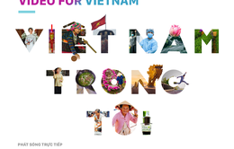Lan tỏa vẻ đẹp đất nước và con người Việt Nam trên mạng xã hội với "Video for Vietnam"