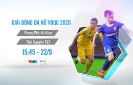 VTV tường thuật trực tiếp giải VĐQG nữ 2020: Phong Phú Hà Nam – Thái Nguyên T&T (15h45, VTV6), Hà Nội 2 Watabe – Hà Nội 1 Watabe (18h20, VTV6)