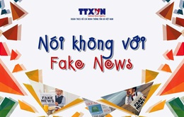 Dự án chống tin giả của TTXVN đoạt giải thưởng báo chí quốc tế