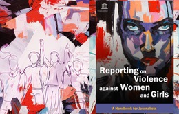 Nâng cao kiến thức đưa tin về bạo lực với phụ nữ và trẻ em gái