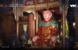 "Giải mã cuộc sống": Thánh Gióng và yếu tố Phật Giáo thời nhà Lý
