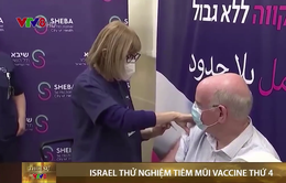 Israel thử nghiệm tiêm mũi 4 vaccine ngừa COVID-19