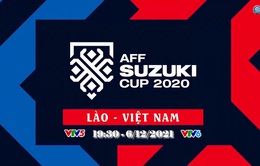 Bảng B AFF Cup 2020 | ĐT Lào - ĐT Việt Nam: Khởi đầu hành trình bảo vệ ngôi vương! (19h30, trực tiếp trên VTV5, VTV6)